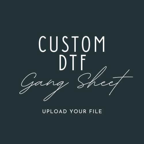Upload Your Own Gang Sheet - Custom DTF Transfer - Choose Your Size